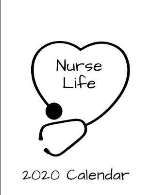 Nurse Life 2020 Calendar: Nursing Themed Planner Organizer Coloring Dot Grid Pages