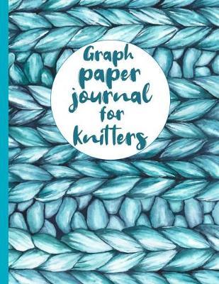 Graph Paper Journal for Knitters: Knitting Papers With 2:3 And 4:5 Ratio.