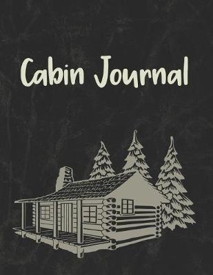 Cabin Journal: A Journal of Adventures and Fun