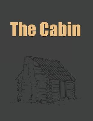 The Cabin: A Journal of Adventures and Fun