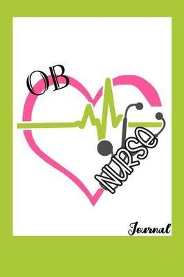 OB Nurse Journal: Nursing Journal Notebook for Nurses 6x9 Softcover Blank Lined Diary