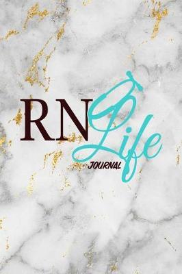RN Life Journal: Nursing Journal Notebook for Nurses 6x9 Softcover Blank Lined Diary