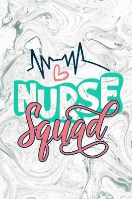 Nurse Squad: Nurse Nursing Journal Notebook for Nurses 6x9 Softcover Blank Lined Diary