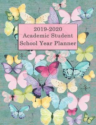 2019-2020 Academic Student School Year Planner: Student Calendar Organizer with To-Do List, Notes, Class Schedule Shabby Chic Butterflies