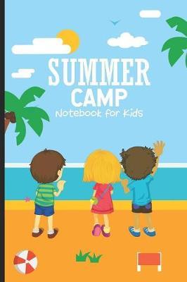 Summer Camp Notebook For Kids: Kids Summer Workshop Notebook, Trendy Camp Draw and Write Journal, Camping Friends Messages & Activity Book