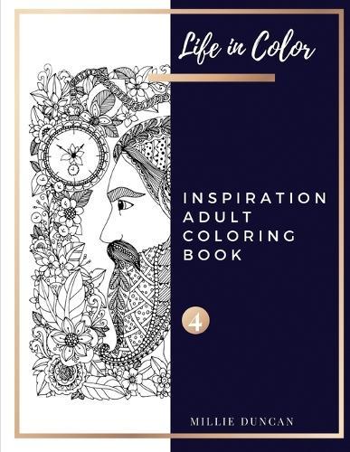 INSPIRATION ADULT COLORING BOOK (Book 4): Inspiration Coloring Book for Adults - 40+ Premium Coloring Patterns (Life in Color Series)