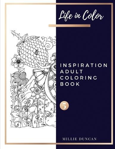 INSPIRATION ADULT COLORING BOOK (Book 5): Inspiration Coloring Book for Adults - 40+ Premium Coloring Patterns (Life in Color Series)