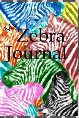 My Zebra Journal: Zebra Notebook Composition Journal Book Blank Ruled Lined Pages Cute Animal Striped Header For Girls and Women Writing Diary Notes School Work