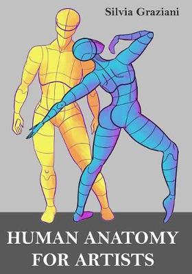 Human Anatomy for Artists: How to Draw and Connect the Simple Shapes That Make Up the Human Body