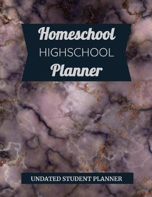 Homeschool High School Planner: Undated Student Planner