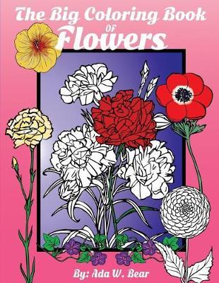 The Big Coloring Book Of Flowers