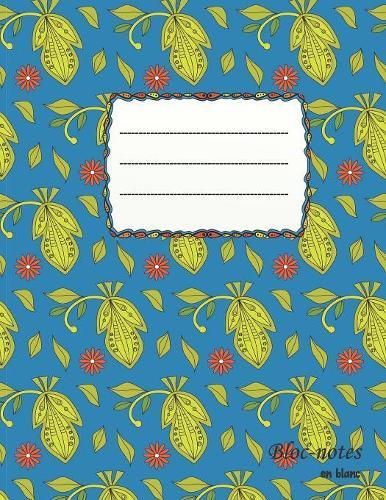 Bloc-notes en blanc: design floral nature - format A4 - 112 pages - carnet de notes avec registre - idéal comme agenda, carnet de croquis, carnet de croquis, carnet à dessin ou à colorier vide