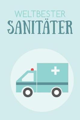 Weltbester Sanitater: Notizen - gepunktet liniert Notizbuch- Journal fur Notizen, Erinnerungen, Daten - Notizbuch fur deine weltbester Sanitater