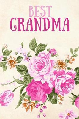 Best Grandma: Notes - dotted lined notebook - journal for notes, memories, dates - notebook for the best Grandma, grandmother, granny