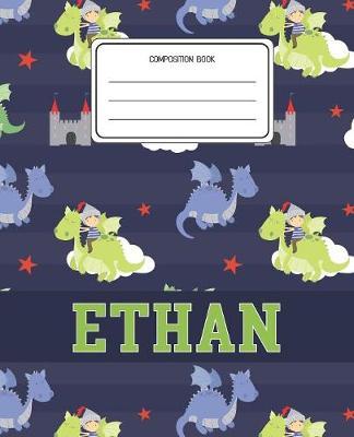 Composition Book Ethan: Dragons Animal Pattern Composition Book Name Ethan Personalized Lined Wide Rule Notebook for Boys Kids Back to School Preschool Kindergarten and Elementary Grades K-2