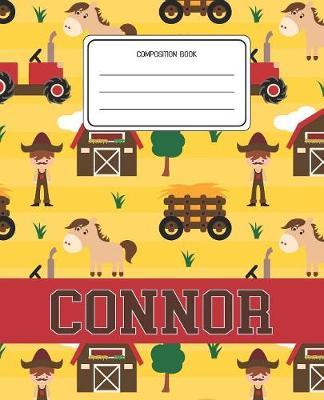 Composition Book Connor: Farm Animals Pattern Composition Book Name Connor Personalized Lined Wide Rule Notebook for Boys Kids Back to School Preschool Kindergarten and Elementary Grades K-2