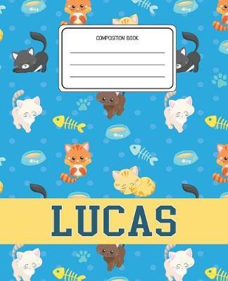Composition Book Lucas: Cats Pattern Composition Book Name Lucas Personalized Lined Wide Rule Notebook for Boys Kids Back to School Preschool Kindergarten and Elementary Grades K-2