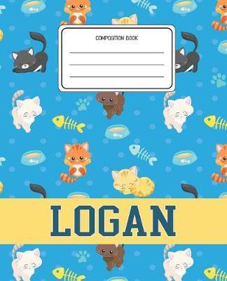 Composition Book Logan: Cats Pattern Composition Book Name Logan Personalized Lined Wide Rule Notebook for Boys Kids Back to School Preschool Kindergarten and Elementary Grades K-2