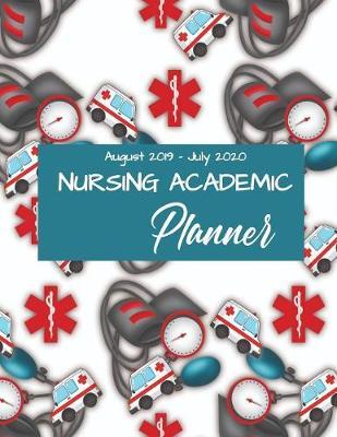 Nursing School Academic Planner: Student Calendar Organizer with To Do Lists, Notes, Class Schedule