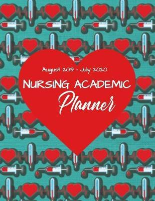 Nursing Academic Planner: Nursing School Student Calendar Organizer with To Do Lists, Notes, Class Schedule