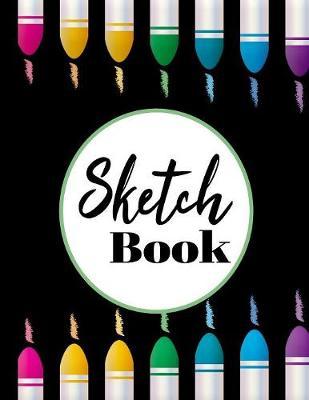 Sketch book: Awesome Large Sketchbook For Sketching, Drawing And Creative Doodling