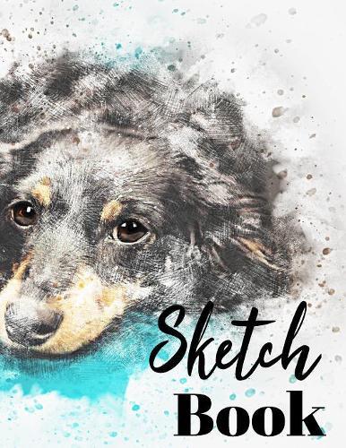 Sketch book: Large Sketchbook Perfect For Sketching, Drawing And Creative Doodling: Cute Dog Cover