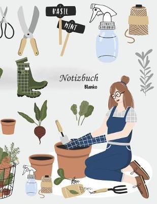 Notizbuch blanko: Fur Gartnerinnen und Gartner - A4 Format - 112 Seiten - Notizbuch mit Register -ideal als Tagebuch, Skizzenbuch, Sketchbook, Zeichenbuch oder leeres Malbuch