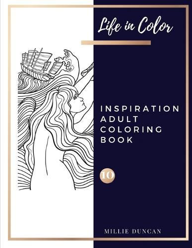 INSPIRATION ADULT COLORING BOOK (Book 10): Inspiration Coloring Book for Adults - 40+ Premium Coloring Patterns (Life in Color Series)