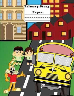 Primary Story paper: Story Paper A Draw and Write Journal, Elementary Primary Notebook with picture space and primary writing lines. funny cute inspired school sense cover