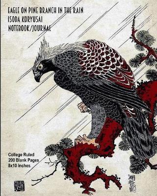 Eagle on Pine Branch in the Rain - Isoda Koryusai - Notebook/Journal: College Ruled - 200 Blank Pages - 8x10 Inches
