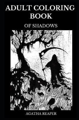 Adult Coloring Book of Shadows: Darkness and Occult Satanic Imagery and Magicka Pictures, Gothic Love and Edgar Allan Poe's World Inspired Adult Coloring Book 2018