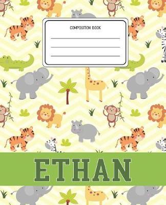 Composition Book Ethan: Lion Safari Animals Pattern Composition Book Name Ethan Personalized Lined Wide Rule Notebook for Boys Kids Back to School Preschool Kindergarten and Elementary Grades K-2