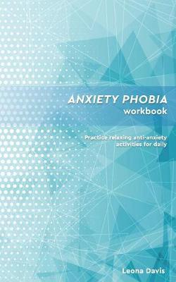Anxiety And Phobia Workbook: Anxiety Toolkit