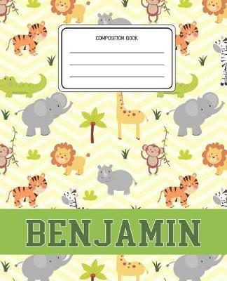 Composition Book Benjamin: Lion Safari Animals Pattern Composition Book Name Benjamin Personalized Lined Wide Rule Notebook for Boys Kids Back to School Preschool Kindergarten and Elementary Grades K-2