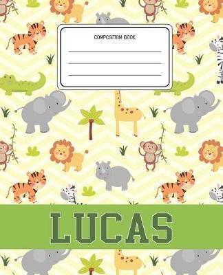 Composition Book Lucas: Lion Safari Animals Pattern Composition Book Name Lucas Personalized Lined Wide Rule Notebook for Boys Kids Back to School Preschool Kindergarten and Elementary Grades K-2