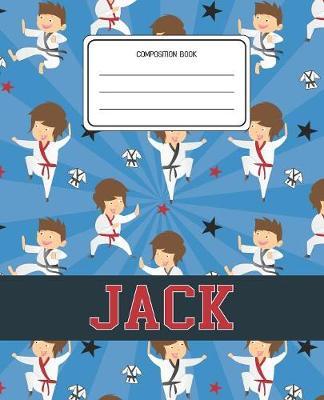 Composition Book Jack: Martial Arts Pattern Composition Book Name Jack Personalized Lined Wide Rule Notebook for Boys Kids Back to School Preschool Kindergarten and Elementary Grades K-2