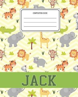 Composition Book Jack: Lion Safari Animals Pattern Composition Book Name Jack Personalized Lined Wide Rule Notebook for Boys Kids Back to School Preschool Kindergarten and Elementary Grades K-2