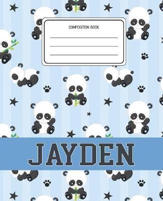 Composition Book Jayden: Panda Bear Animal Pattern Composition Book Name Jayden Personalized Lined Wide Rule Notebook for Boys Kids Back to School Preschool Kindergarten and Elementary Grades K-2