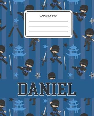 Composition Book Daniel: Ninja Pattern Composition Book Name Daniel Personalized Lined Wide Rule Notebook for Boys Kids Back to School Preschool Kindergarten and Elementary Grades K-2