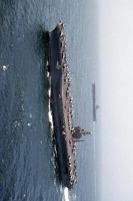 US Navy Aircraft Carrier USS Eisenhower (CVN 69) Journal: Take Notes, Write Down Memories in this 150 Page Lined Journal