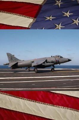 US Navy Aircraft Carrier USS Eisenhower (CVN 69) Sea Harrier on Flight Deck Journal: Take Notes, Write Down Memories in this 150 Page Lined Journal