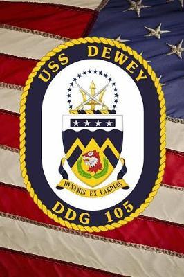 US Navy Destroyer USS Dewey (DDG 105) Crest Badge Journal: Take Notes, Write Down Memories in this 150 Page Lined Journal