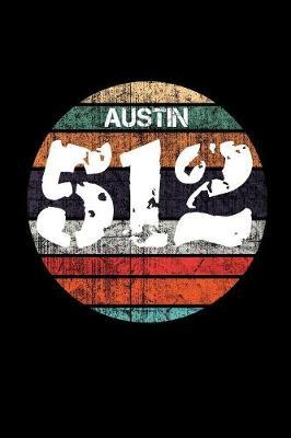 Austin 512: Retro 512 Area Code Journal (Austin Gifts for Women)