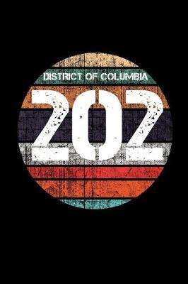 District of Columbia 202: Retro 202 Area Code Journal (Washington DC Gifts for Women)