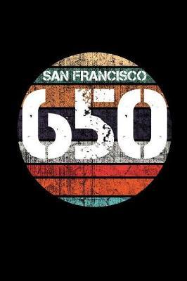 San Francisco 650: Retro 650 Area Code Journal (San Francisco Gifts for Women)