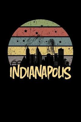 Indianapolis: Indianapolis Journal for Writing and Keeping Notes (6x9 Indiana Gifts)