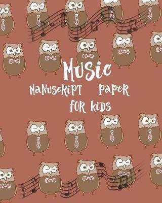Music Manuscript Paper For Kids: Blanck Sheet Piano Music Notebook/100 pages/ For Beginner