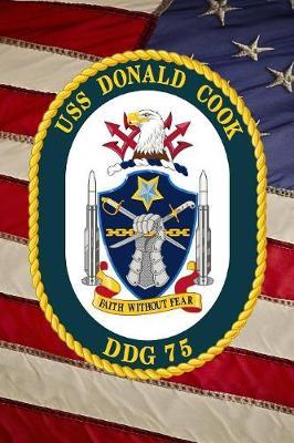US Navy Destroyer USS Donald Cook (DDG 75) Crest Badge Journal: Take Notes, Write Down Memories in this 150 Page Lined Journal