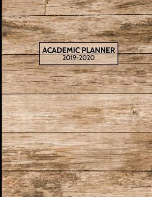 Academic Planner 2019-2020: Rustic Student Organizer
