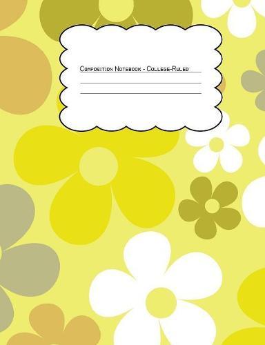 Composition Notebook College Ruled: Hippie Floral Yellow Monochrome